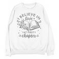 Books I Believe In Love At First Chapter Book Lover Unisex Sweatshirt Books I Believe In Love At First Chapter Book Lover Unisex Sweatshirt