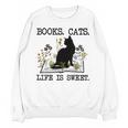 Books Cats Life Is Sweet Cat Book Lover Men Women Teen Unisex Sweatshirt Books Cats Life Is Sweet Cat Book Lover Men Women Teen Unisex Sweatshirt