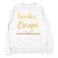 Books Are My Escape Simple Reading Quote Unisex Sweatshirt