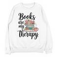 Books Are My Therapy Coffee Books Flowers Bookish Book Lover Unisex Sweatshirt Books Are My Therapy Coffee Books Flowers Bookish Book Lover Unisex Sweatshirt