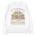 Books Reading Lovers Bookworm You Can Buy More Books Unisex Sweatshirt