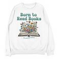 Born To Read Books Forced To Read Emails Book Lover Unisex Sweatshirt
