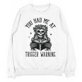 Buy Me Books And Tell Me To STFUATTDLAGG Outfits Spicy Smutty Book Reader You Had Me At Trigger Warning Unisex Sweatshirt Buy Me Books And Tell Me To STFUATTDLAGG Outfits Spicy Smutty Book Reader You Had Me At Trigger Warning Unisex Sweatshirt