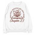 Chapter 21 Book Readers Flower Lovers 21st Birthday Girls Unisex Sweatshirt Chapter 21 Book Readers Flower Lovers 21st Birthday Girls Unisex Sweatshirt