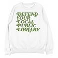 Defend Your Local Public Library For Book Lovers Unisex Sweatshirt Defend Your Local Public Library For Book Lovers Unisex Sweatshirt