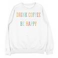 Drink Coffee Read Books Be Happy Unisex Sweatshirt