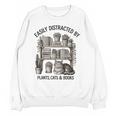 Easily Distracted By Plants Cats & Books Planting Gardening Unisex Sweatshirt Easily Distracted By Plants Cats & Books Planting Gardening Unisex Sweatshirt