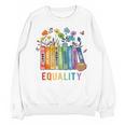 Equal Rights Book Flower Equality Peace Love Kindness Book Unisex Sweatshirt Equal Rights Book Flower Equality Peace Love Kindness Book Unisex Sweatshirt