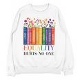 Equality Hurts No One LGBTQ Pride Books And Flowers Unisex Sweatshirt Equality Hurts No One LGBTQ Pride Books And Flowers Unisex Sweatshirt