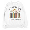 My Weekend Is Fully Booked Cozy Bookish Unisex Sweatshirt My Weekend Is Fully Booked Cozy Bookish Unisex Sweatshirt