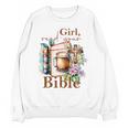 Girl Read Your Bible Christian Faith Jesus Book Unisex Sweatshirt Girl Read Your Bible Christian Faith Jesus Book Unisex Sweatshirt