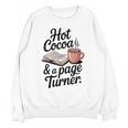 Hot Cocoa And a Page Turner Book Lovers Hot Chocolate Unisex Sweatshirt