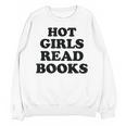 Hot Girls Read Books Lover Bookworm Librarian Book Reading Unisex Sweatshirt