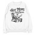 Hot Moms Read Books For Moms Book Lover Unisex Sweatshirt