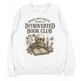 Introverted Book Club Member Anti Social Reader Unisex Sweatshirt