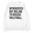 Introverted Volleyball Player Volleyball Introvert Unisex Sweatshirt Introverted Volleyball Player Volleyball Introvert Unisex Sweatshirt