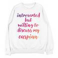 Introverted Willing To Discuss Caspian Introvert Unisex Sweatshirt