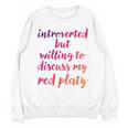 Introverted Willing To Discuss Red Platy Introvert Unisex Sweatshirt Introverted Willing To Discuss Red Platy Introvert Unisex Sweatshirt