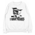I Have Issues – Comic Book Collector Unisex Sweatshirt