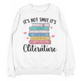 It's Not Smut It's Literature Dark Romance Smutt Book Lover Unisex Sweatshirt It's Not Smut It's Literature Dark Romance Smutt Book Lover Unisex Sweatshirt
