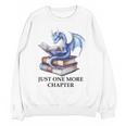 Just One More Chapter Book Dragon Reading Book Lover Bookish Unisex Sweatshirt Just One More Chapter Book Dragon Reading Book Lover Bookish Unisex Sweatshirt