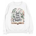 Just One More Chapter Bookish Book Reading Botanical Unisex Sweatshirt