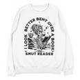 I Look Better Bent Over A Book Smut Reader Unisex Sweatshirt I Look Better Bent Over A Book Smut Reader Unisex Sweatshirt