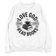 Love God Drink Coffee Read Books Christian Book Lover Unisex Sweatshirt Love God Drink Coffee Read Books Christian Book Lover Unisex Sweatshirt