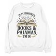 Magical Pajama And Book Lover Outfit For Readers Who Love Unisex Sweatshirt
