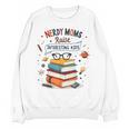 Nerdy Moms Raise Interesting Kids Books Science Unisex Sweatshirt