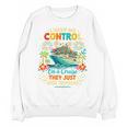 I Have No Control On A Cruise They Book Themselves Vacation Unisex Sweatshirt
