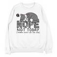 Nope Not Today Tomorrow's Not Looking Good Either Introverts Unisex Sweatshirt