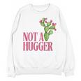 Not a Hugger Sarcastic Introvert Cactus Theme Women Unisex Sweatshirt