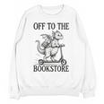 Off To The Bookstore Reading Bookworm Unisex Sweatshirt
