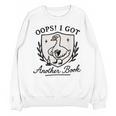OOPS I GOT Another Book Design Unisex Sweatshirt OOPS I GOT Another Book Design Unisex Sweatshirt