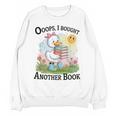 Oops I Bought Another Book Duck Sunshine Unisex Sweatshirt Oops I Bought Another Book Duck Sunshine Unisex Sweatshirt