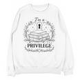 Im A Privilege Vintage Book Illustration Unisex Sweatshirt
