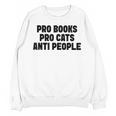 PRO Books PRO Cats Anti People Unisex Sweatshirt PRO Books PRO Cats Anti People Unisex Sweatshirt