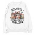 Proud Introverted Book Club Anti Social Reader Pet Cat Unisex Sweatshirt Proud Introverted Book Club Anti Social Reader Pet Cat Unisex Sweatshirt