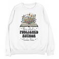 This Is What A Published Author Looks Like Book Writer Unisex Sweatshirt
