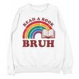 Read A Book Bruh Rainbow Vintage Reading Library Student Unisex Sweatshirt Read A Book Bruh Rainbow Vintage Reading Library Student Unisex Sweatshirt