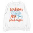 Read Book And Drink Coffee Book Club Reading Unisex Sweatshirt