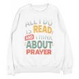 Read And Think About Prayer Faith & Book Lover Premium Unisex Sweatshirt
