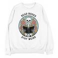 Reader Skeleton Read Books Be Kind Stay Weird Unisex Sweatshirt Reader Skeleton Read Books Be Kind Stay Weird Unisex Sweatshirt