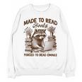 Reading Book Lover Made To Read Books Forces To Read Emails Unisex Sweatshirt