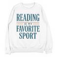 Reading Is My Favorite Sport Literary Book Lover Typography Unisex Sweatshirt Reading Is My Favorite Sport Literary Book Lover Typography Unisex Sweatshirt