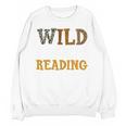 Reading Lover Apparel Wild About Reading Reading Books Unisex Sweatshirt Reading Lover Apparel Wild About Reading Reading Books Unisex Sweatshirt