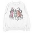 Reading There Is No Such Thing As Too Many Books Librarian Unisex Sweatshirt