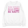 Ride Horses Read Books Be Happy Groovy Book Horse Premium Unisex Sweatshirt Ride Horses Read Books Be Happy Groovy Book Horse Premium Unisex Sweatshirt
