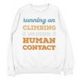 Running On Climbing Social Introvert Humor Vintage Unisex Sweatshirt Running On Climbing Social Introvert Humor Vintage Unisex Sweatshirt